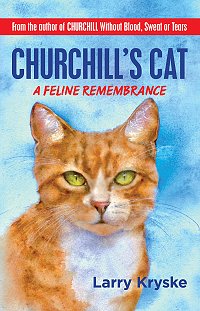 Churchill's Cat: A Feline Remembrance, by Larry Kryske