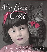 My First Cat: Writers and Artists Remember, compiled by Michelle Lovric