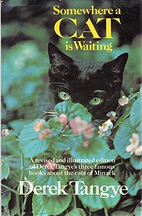 Somewhere a Cat is Waiting, by Derek Tangye