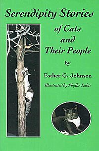 Serendipity Stories of Cats and Their People, by Esther G Johnson, illustrated by Phyllis Lahti